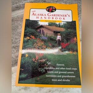 The Alaskan Gardeners’s Handbook